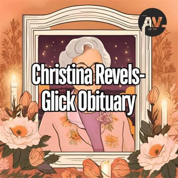 Christina Revels Glick Obituary: A Life Remembered