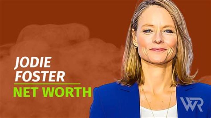 Jodie Foster Net Worth 2024: A Comprehensive Look at Her Wealth and Career