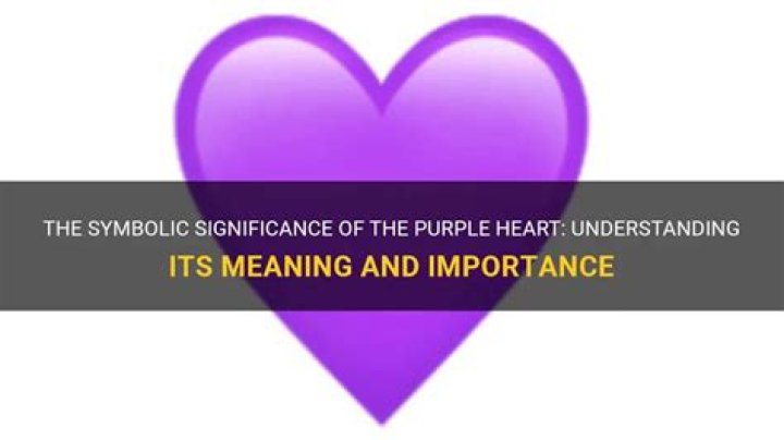 Purple Heart Meaning: Understanding the Symbol of Sacrifice and Bravery