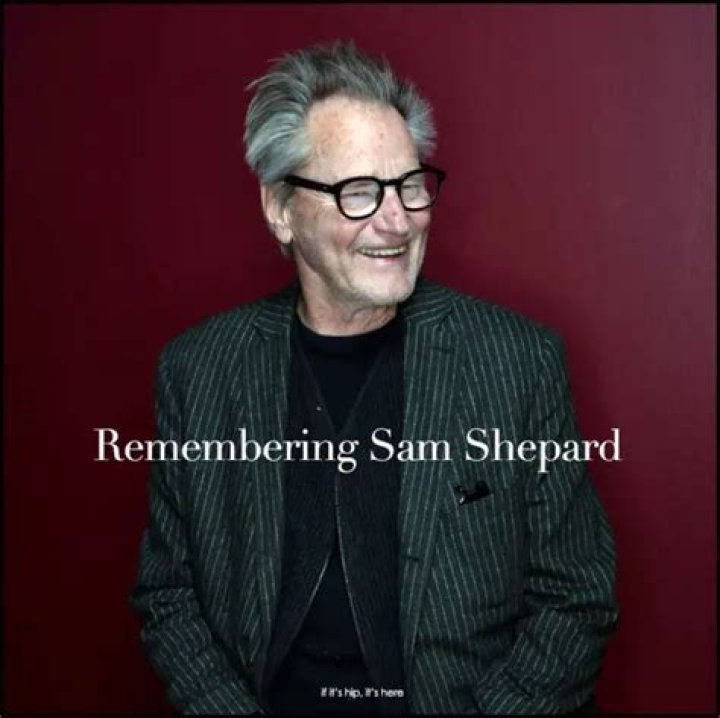 Remembering Sam Shepard: A Legacy of Acting Greatness