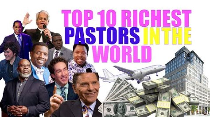Top $100 Richest Pastors in the World
